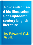 Rowlandson and his illustrations of eighteenth century English literature