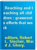 Reaching and teaching all children : grassroots efforts that work