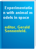 Experimentation with animal models in space