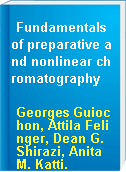 Fundamentals of preparative and nonlinear chromatography