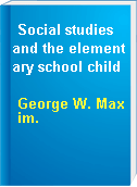 Social studies and the elementary school child