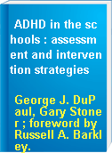 ADHD in the schools : assessment and intervention strategies