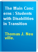 The Main Concerns : Students with Disabilities in Transition