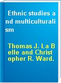 Ethnic studies and multiculturalism