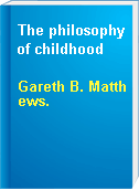 The philosophy of childhood