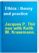 Ethics : theory and practice