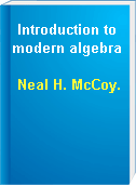 Introduction to modern algebra