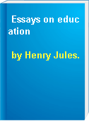 Essays on education