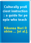 Culturally proficient instruction : a guide for people who teach