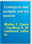 Ecological task analysis and movement