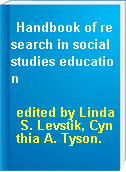 Handbook of research in social studies education