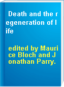 Death and the regeneration of life