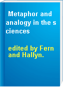Metaphor and analogy in the sciences