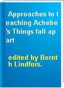 Approaches to teaching Achebe