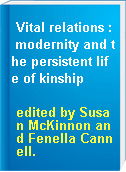 Vital relations : modernity and the persistent life of kinship