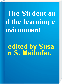 The Student and the learning environment