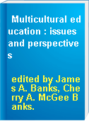Multicultural education : issues and perspectives