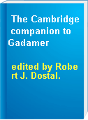 The Cambridge companion to Gadamer