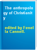 The anthropology of Christianity