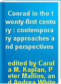 Conrad in the twenty-first century : contemporary approaches and perspectives