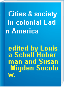 Cities & society in colonial Latin America