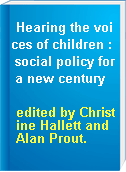Hearing the voices of children : social policy for a new century