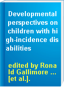 Developmental perspectives on children with high-incidence disabilities