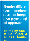 Gender differences in mathematics : an integrative psychological approach
