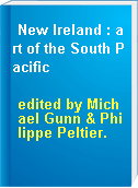 New Ireland : art of the South Pacific