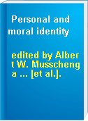 Personal and moral identity