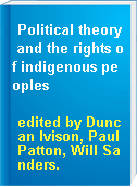 Political theory and the rights of indigenous peoples