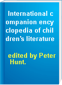 International companion encyclopedia of children