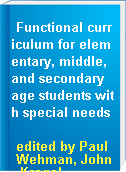 Functional curriculum for elementary, middle, and secondary age students with special needs