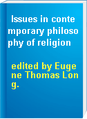 Issues in contemporary philosophy of religion