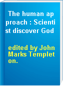 The human approach : Scientist discover God