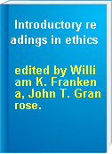 Introductory readings in ethics