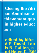 Closing the African American achievement gap in higher education