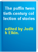 The puffin twentieth-century collection of stories