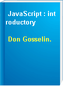 JavaScript : introductory