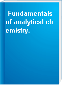 Fundamentals of analytical chemistry.