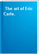The art of Eric Carle.
