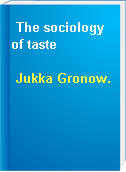 The sociology of taste