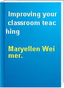 Improving your classroom teaching