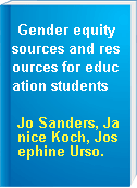 Gender equity sources and resources for education students